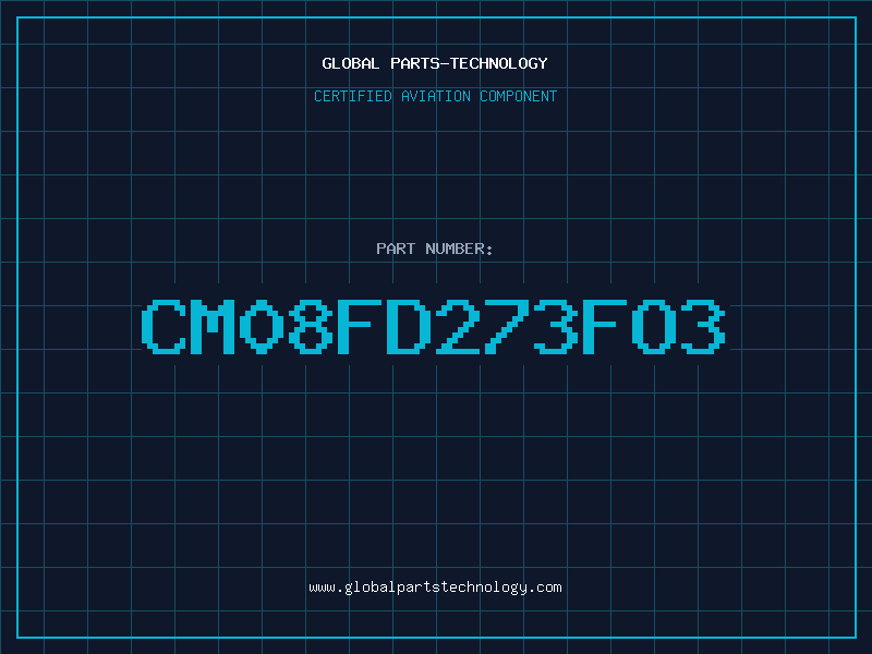 Aviation Part CM08FD273FO3