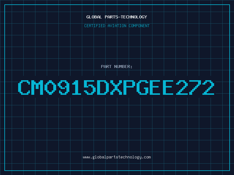 Aviation Part CM0915DXPGEE272