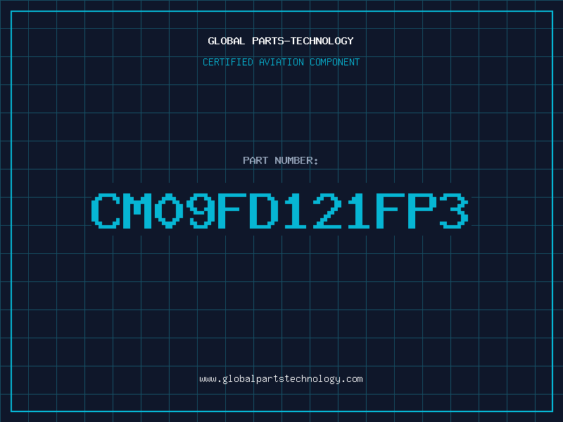 Aviation Part CM09FD121FP3