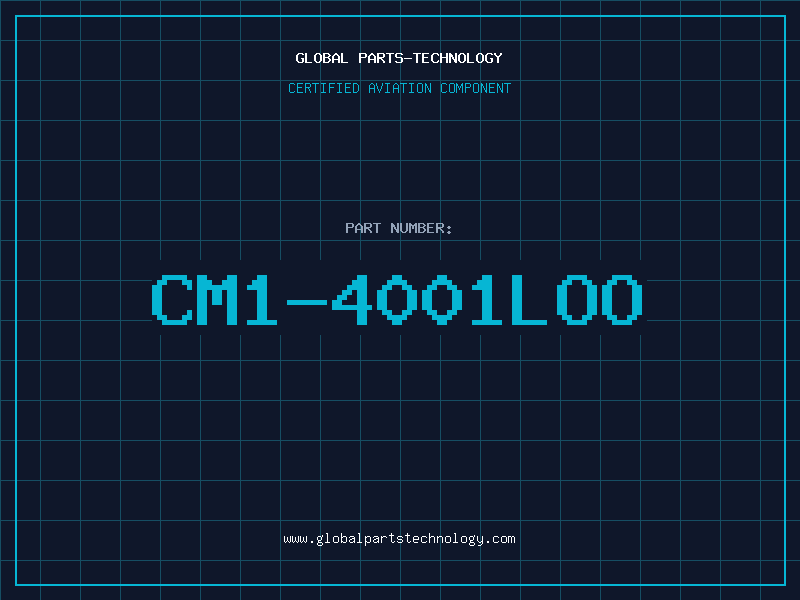 Aviation Part CM1-4001LOO