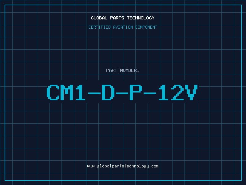 Aviation Part CM1-D-P-12V