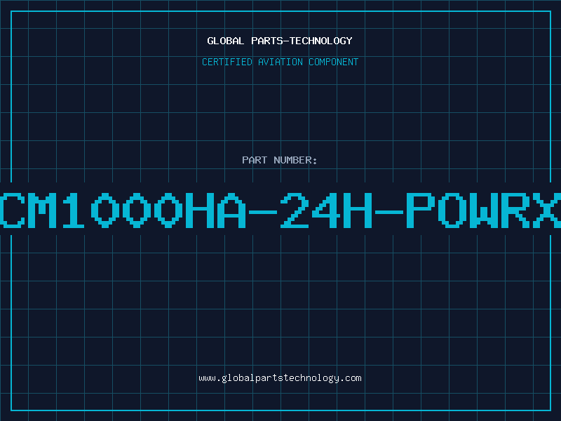 Aviation Part CM1000HA-24H-POWRX