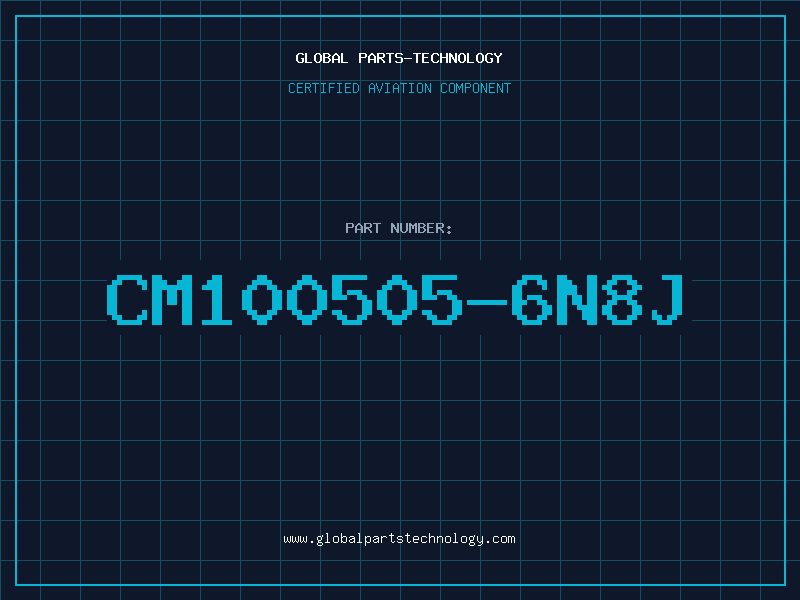 Aviation Part CM100505-6N8J