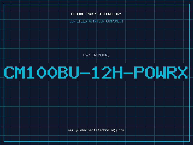 Aviation Part CM100BU-12H-POWRX
