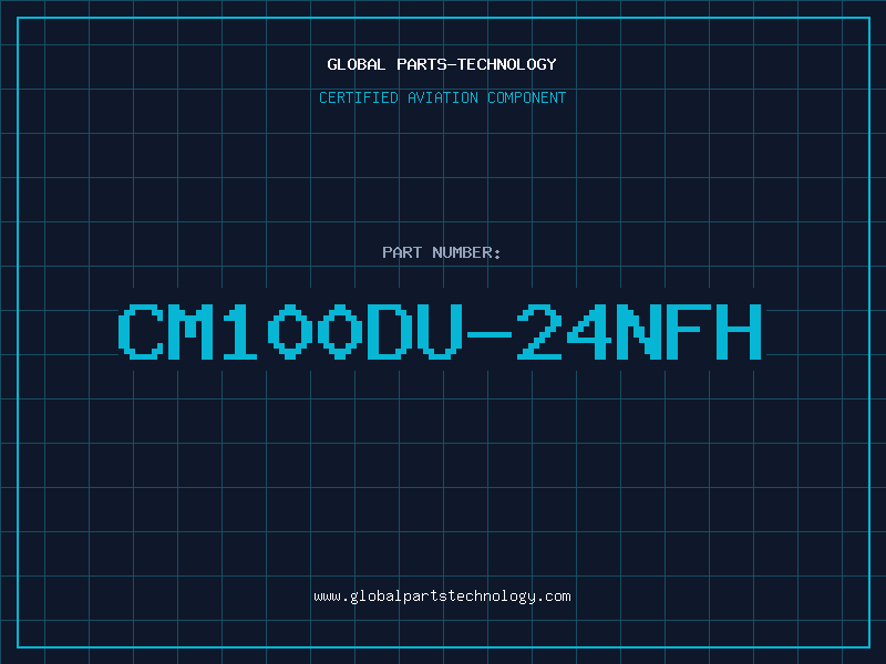 Aviation Part CM100DU-24NFH