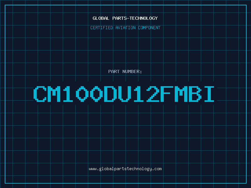Aviation Part CM100DU12FMBI