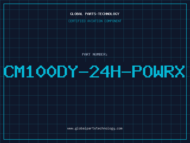 Aviation Part CM100DY-24H-POWRX