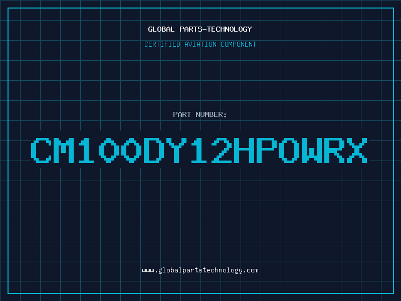 Aviation Part CM100DY12HPOWRX