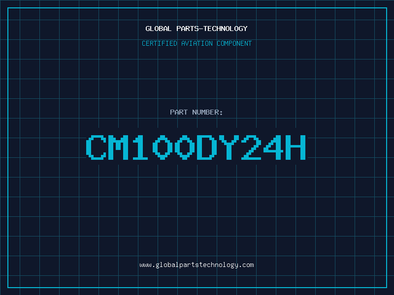Aviation Part CM100DY24H