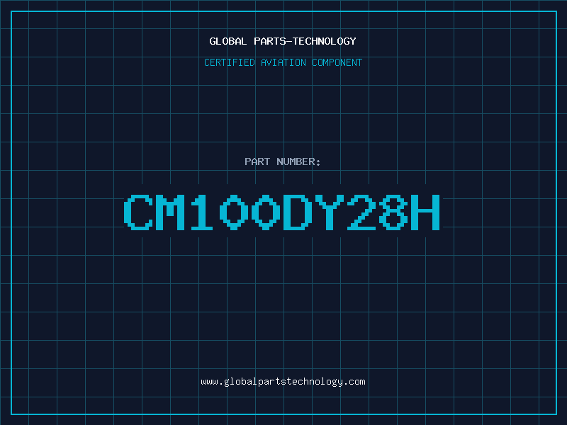 Aviation Part CM100DY28H