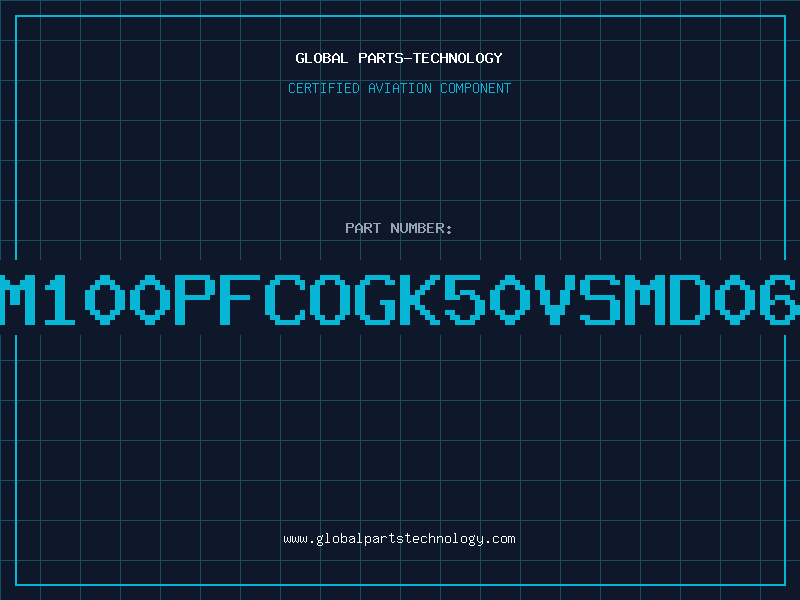 Aviation Part CM100PFCOGK50VSMD060
