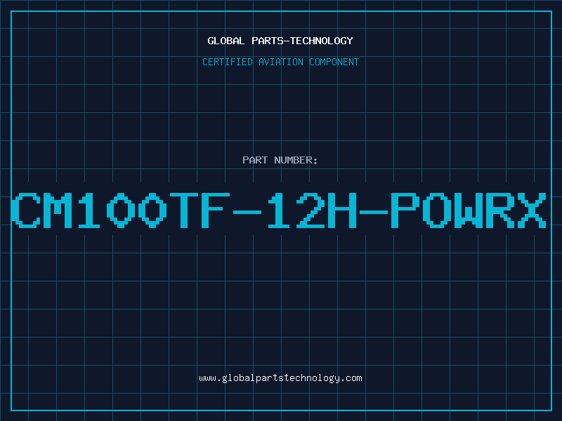 Aviation Part CM100TF-12H-POWRX