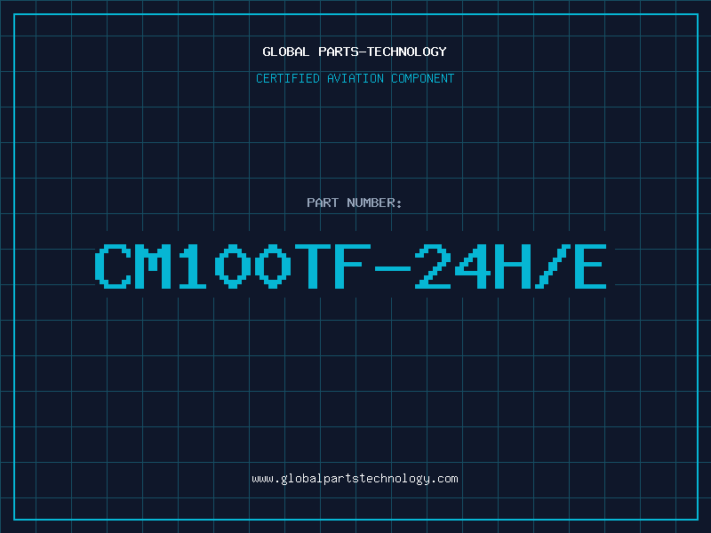 Aviation Part CM100TF-24H/E