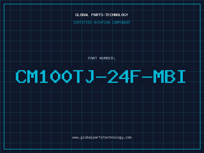 Aviation Part CM100TJ-24F-MBI