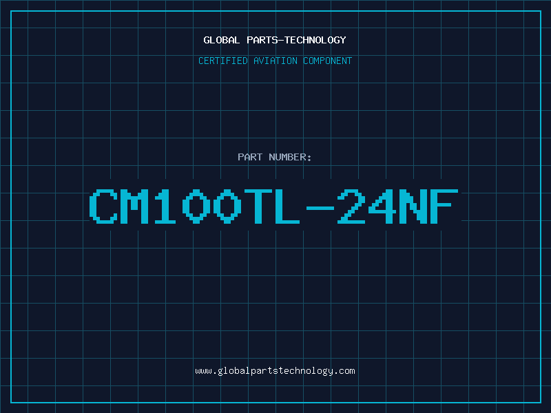 Aviation Part CM100TL-24NF