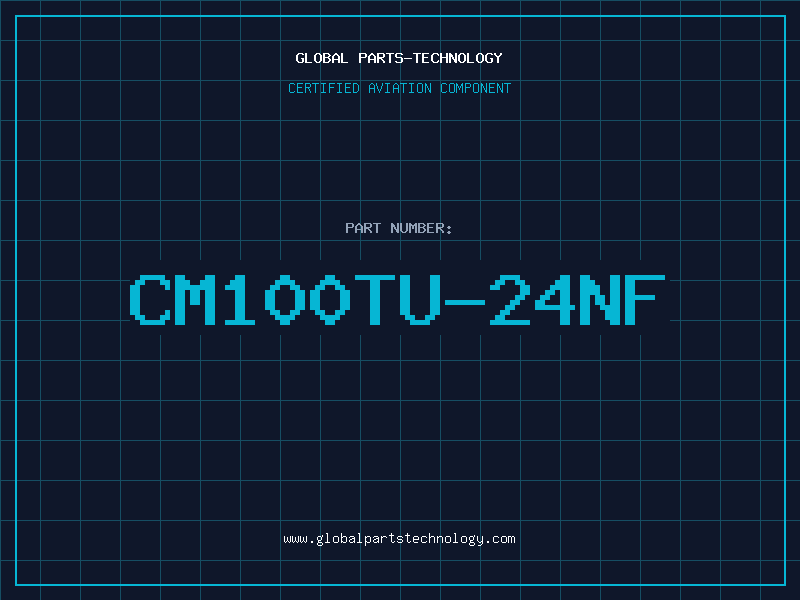 Aviation Part CM100TU-24NF