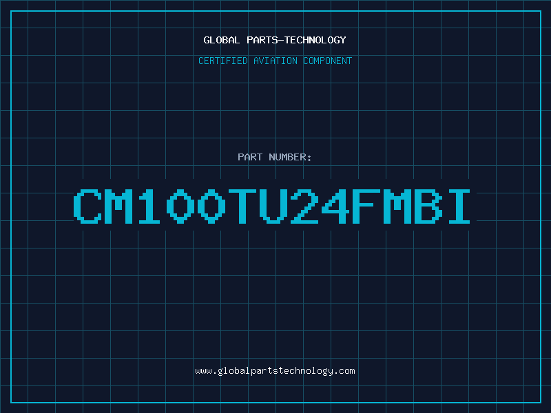 Aviation Part CM100TU24FMBI