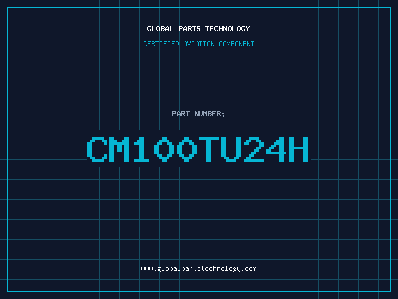 Aviation Part CM100TU24H