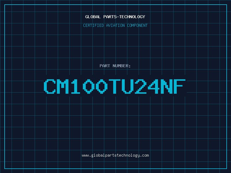 Aviation Part CM100TU24NF