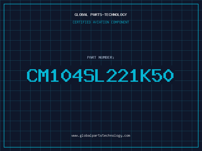 Aviation Part CM104SL221K50