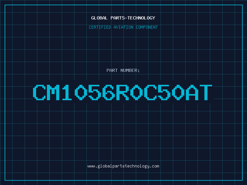Aviation Part CM1056R0C50AT