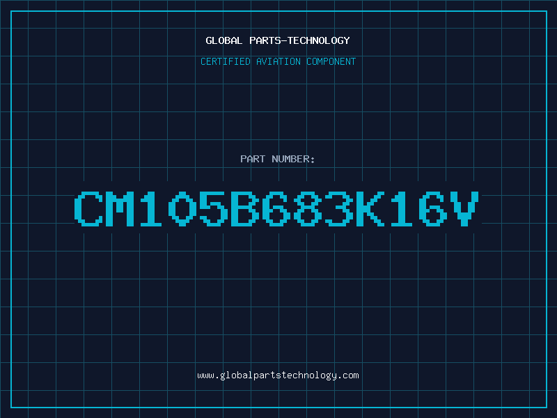 Aviation Part CM105B683K16V