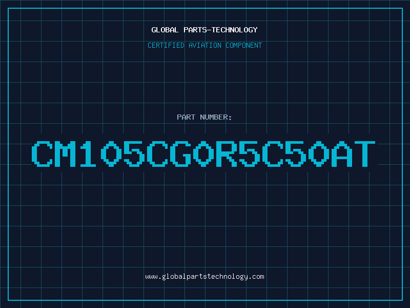 Aviation Part CM105CG0R5C50AT