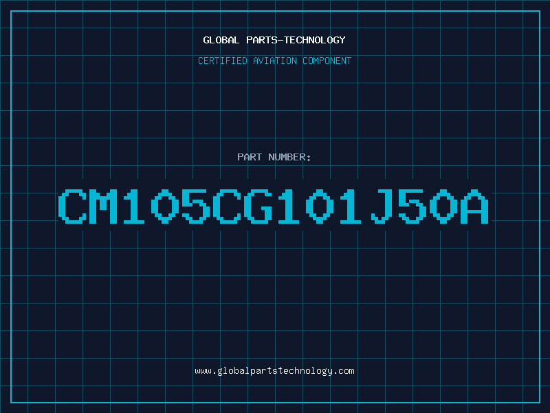 Aviation Part CM105CG101J50A