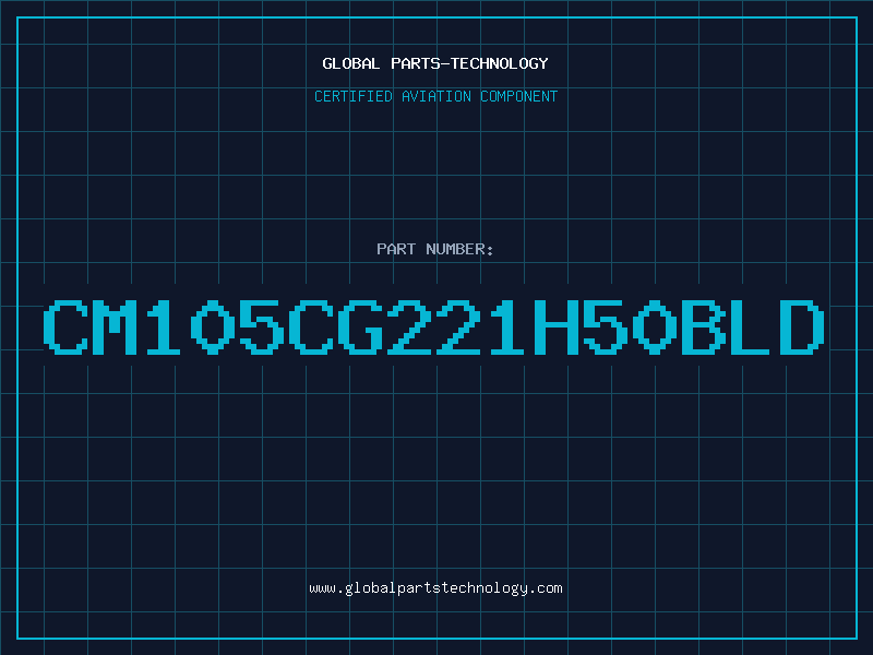 Aviation Part CM105CG221H50BLD