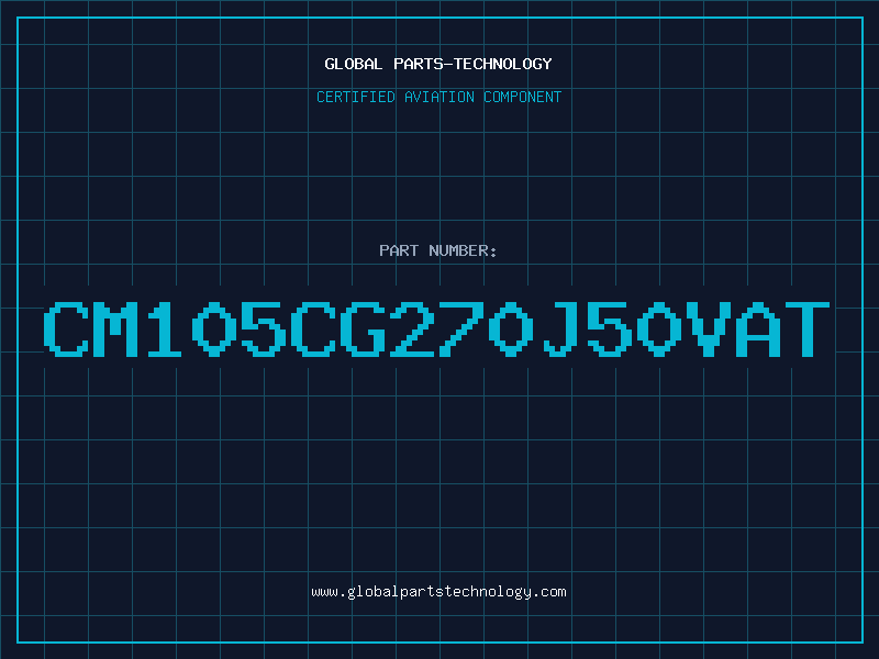 Aviation Part CM105CG270J50VAT