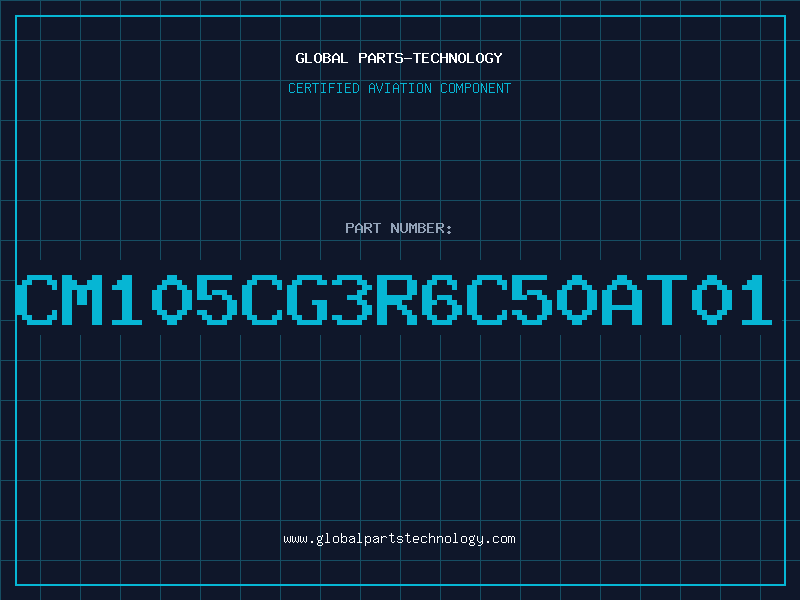 Aviation Part CM105CG3R6C50AT01