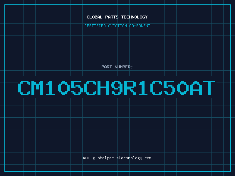 Aviation Part CM105CH9R1C50AT