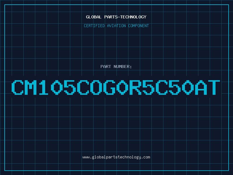 Aviation Part CM105COG0R5C50AT