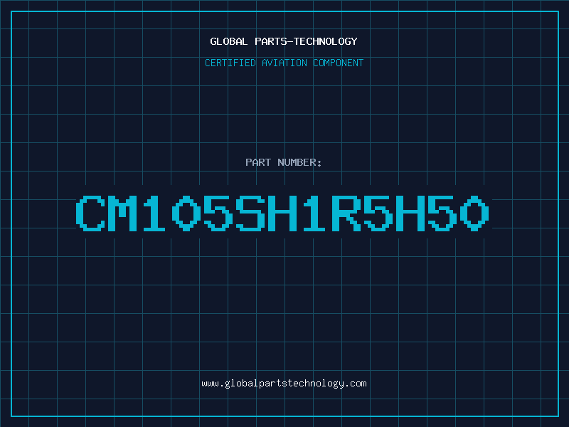 Aviation Part CM105SH1R5H50