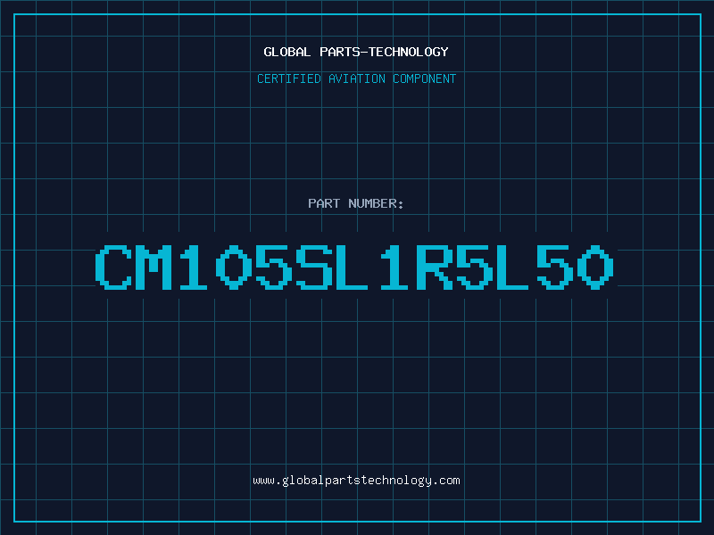 Aviation Part CM105SL1R5L50