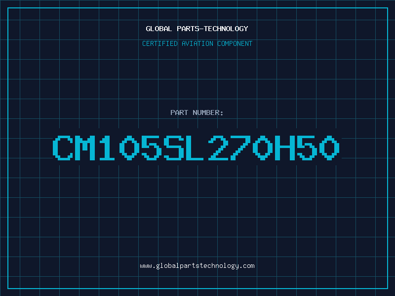 Aviation Part CM105SL270H50