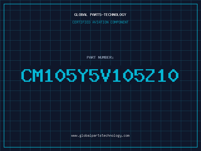 Aviation Part CM105Y5V105Z10