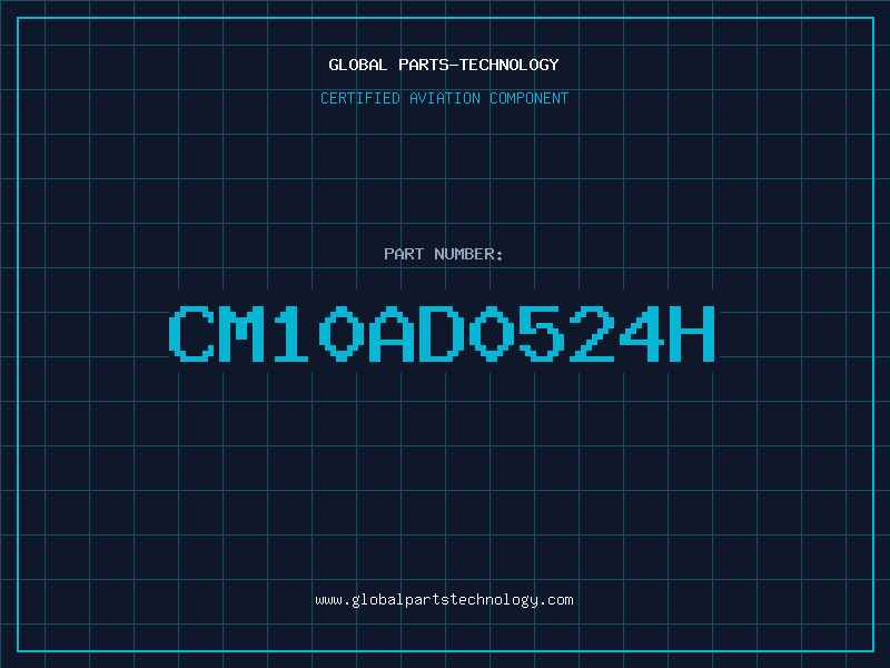 Aviation Part CM10AD0524H