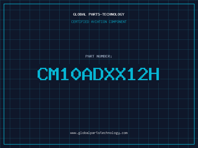 Aviation Part CM10ADXX12H