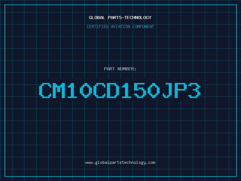 Aviation Part CM10CD150JP3