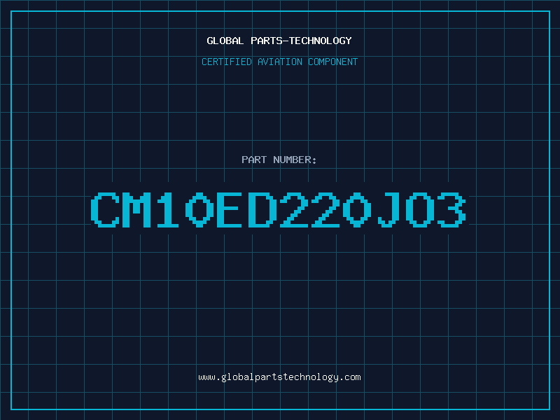 Aviation Part CM10ED220JO3