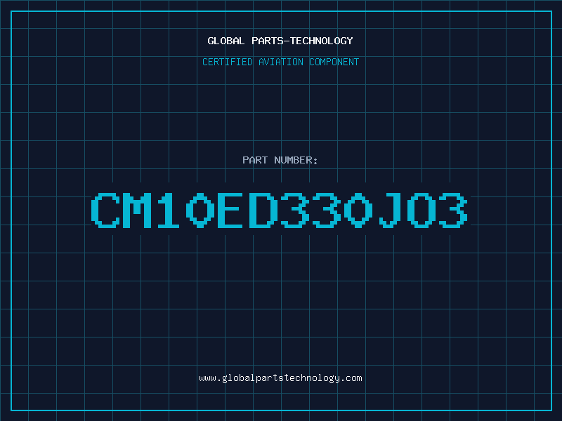 Aviation Part CM10ED330JO3