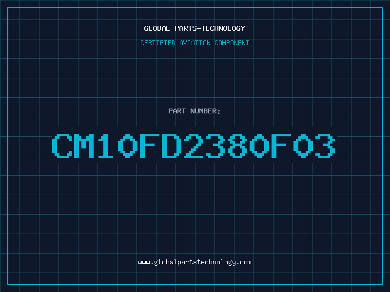 Aviation Part CM10FD2380F03