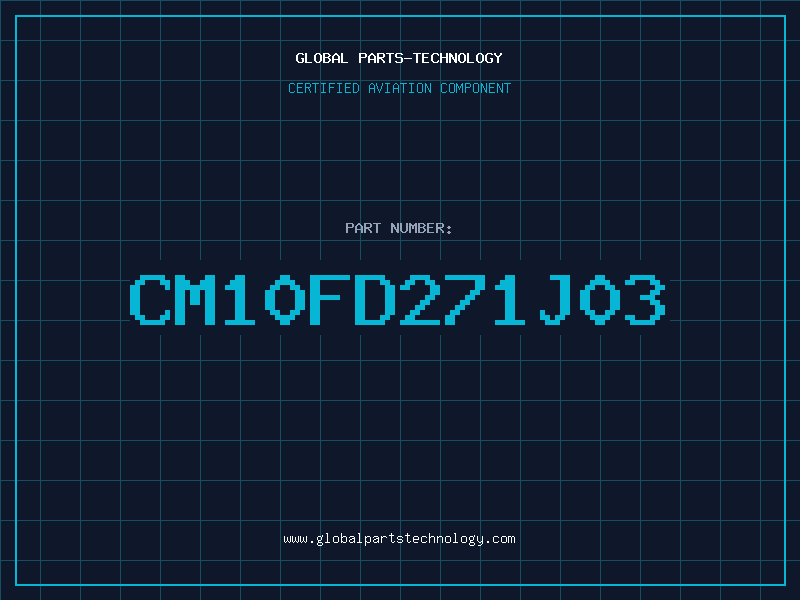 Aviation Part CM10FD271J03