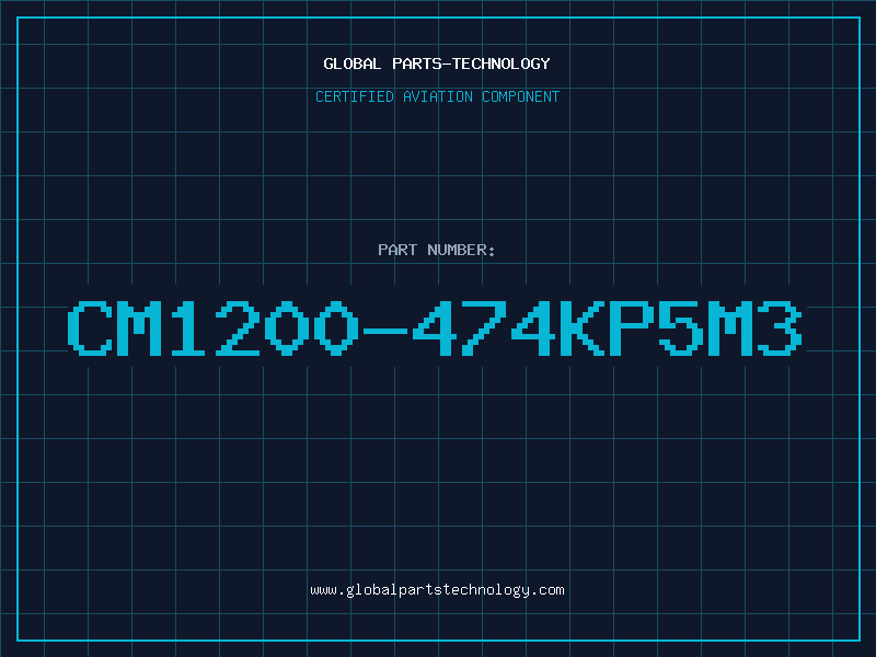 Aviation Part CM1200-474KP5M3