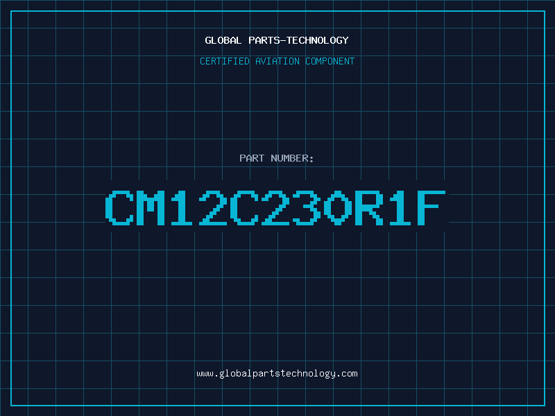 Aviation Part CM12C230R1F