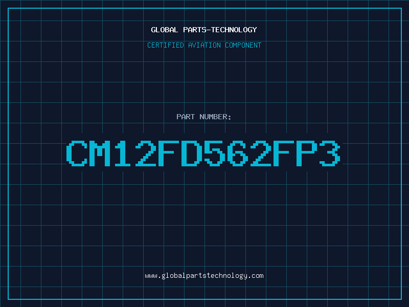 Aviation Part CM12FD562FP3
