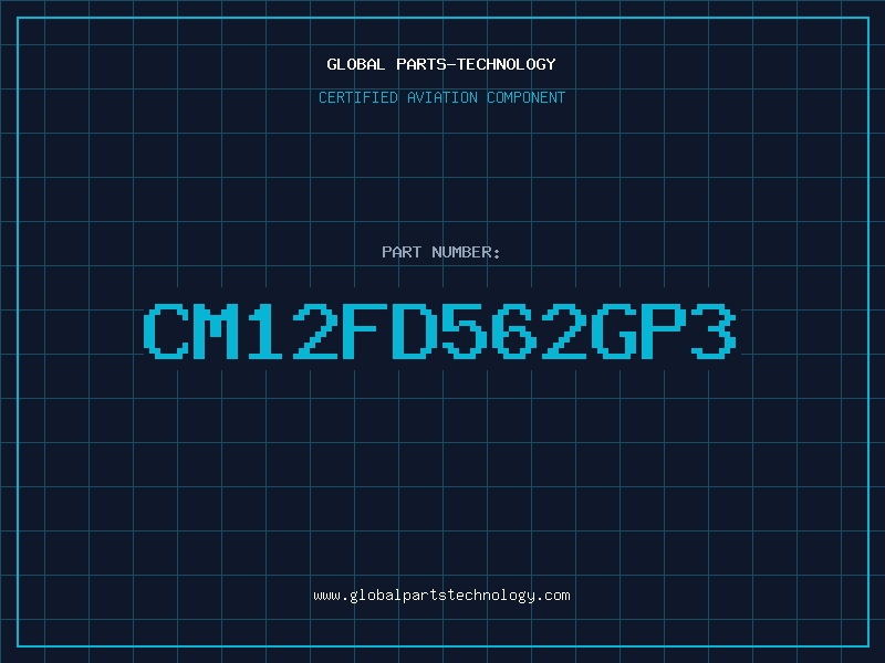 Aviation Part CM12FD562GP3
