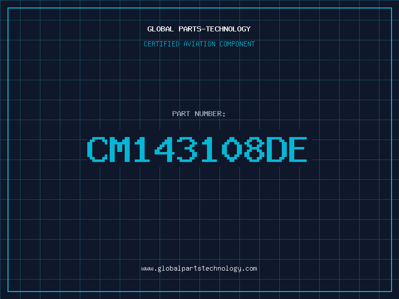 Aviation Part CM143108DE