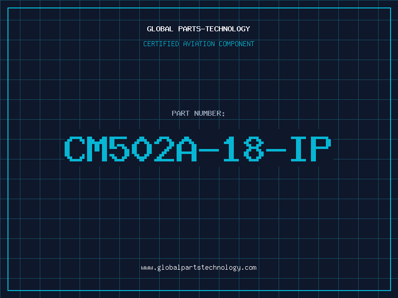 Aviation Part CM502A-18-IP
